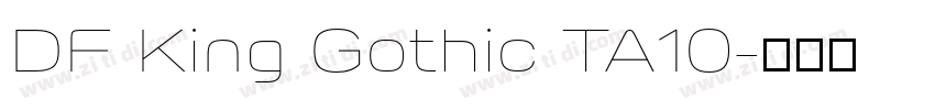 DF King Gothic TA10字体转换 DF King Gothic TA10字体转换